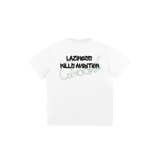 Groove White T-shirt Laziness Kills Ambition